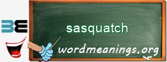 WordMeaning blackboard for sasquatch